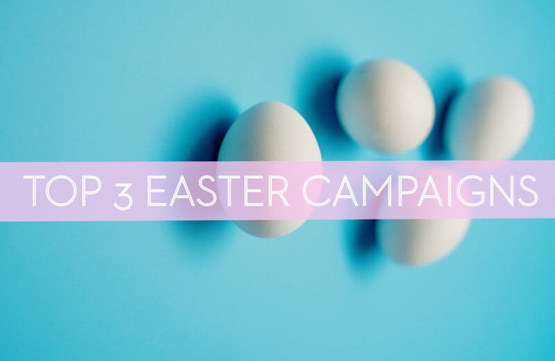Top 3 Easter Campaigns For Inspiration