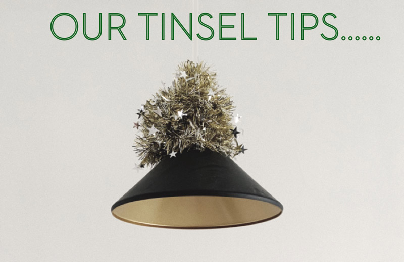 Get Christmas Ready With Our Tinsel Tips